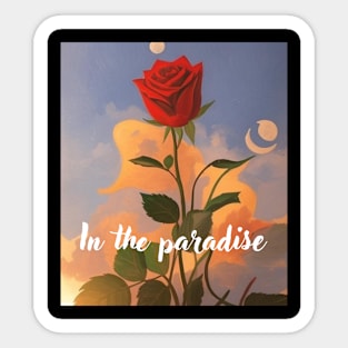 in the paradise Sticker